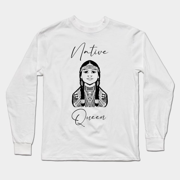 Native Queen Long Sleeve T-Shirt by Nikoleart